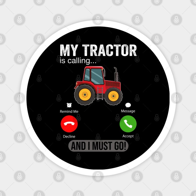 My Tractor Is Calling and I Must Go Funny Farm Tractor Magnet by DragonTees